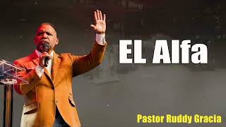 EL Alfa Pastor Ruddy Gracia [upl. by Salisbarry419]