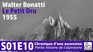 Petite histoire de lalpinisme  S01E10  Walter Bonatti le Petit Dru 1955 [upl. by Terrag167]