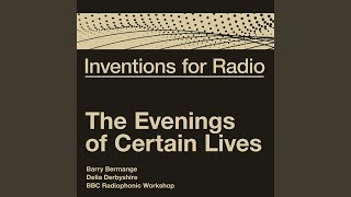 Inventions For Radio  The Evenings of Certain Lives Original Radio Broadcast [upl. by Ernaldus894]