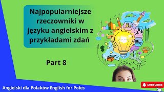 Najpopularniejsze rzeczowniki w języku angielskim z przykładami zdań Część 8 [upl. by Sewel]