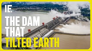 Three Gorges Dam This Dam affected Earth’s Rotation [upl. by Eiten]