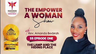 The Empower A Woman Show S5 Ep1  The Lamp and The Hiding Place [upl. by Lymn]