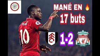 Premier League J31 Fulham 12 LIverpool  Sadio Mané buteur🔥est le patron incontestable des Reds [upl. by Osnofla]