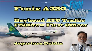 Eng  Departure Dublin  Beyhond ATC Traffic [upl. by Athiste796]