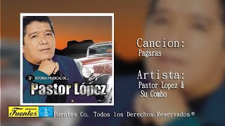 Pagaras  Pastor Lopez Y Su Combo  Discos Fuentes [upl. by Jenkel]