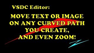 VSDC Editor MOVE IMAGE OR TEXT ON ANY CURVED PATH YOU CREATE AND EVEN ZOOM [upl. by Aluk]