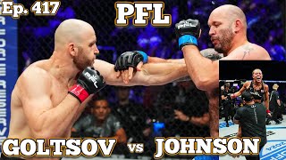 Ep 417  PFL 2024 Playoffs Goltsov vs Johnson  Ditcheva  Popov vs Vassell  Carmouche vs Santos [upl. by Nibur]