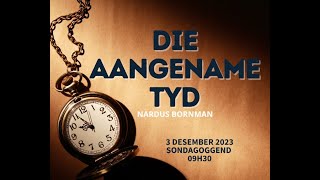 Die Aangename tyd  Ds NARDUS BORNMAN [upl. by Tzong]