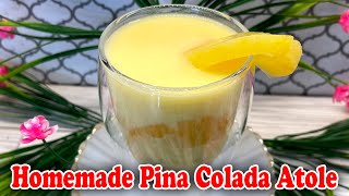 The Best Homemade Pina Colada Atole  Mexican Drink Recipes [upl. by Ahseeyt]