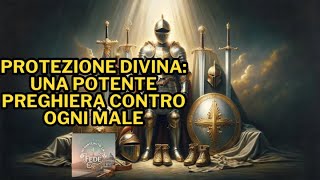 Preghiera Potente di Protezione  Scudo Divino Contro Ogni Male [upl. by Masterson]