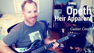 Opeth  Heir Apparent  Guitar Cover [upl. by Wilhelm]