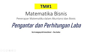 Matematika Bisnis TM1  Matematika untuk Akuntansi amp Laba serta Profitabilitas [upl. by Einatsed]