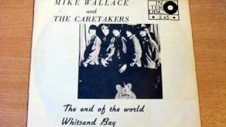 Mike Wallace amp The Caretakers  The End of The World [upl. by Acimehs713]