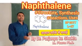 Naphthalene  Structure  Synthesis  Reactions  Uses  BP 301T  L27 [upl. by Vernor]