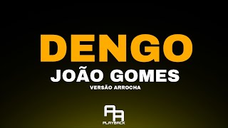 DENGO  JOÃO GOMES  PLAYBACK  INSTRUMENTAL  VERSÃO ARROCHA [upl. by Flower]