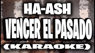 HAASH  Vencer el Pasado KARAOKE [upl. by Netsrik84]