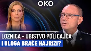 Oko Loznica  ubistvo policajca i uloga braće Hajrizi [upl. by Aicilihp947]