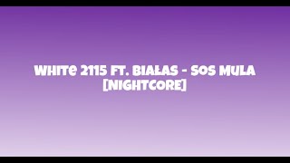 White 2115 ft Białas  Sos Mula NIGHTCORE [upl. by Gaylord]