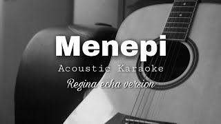 MENEPI  NGATMOMBILUNG  Regita echa version Acoustic karaoke [upl. by Hammerskjold248]