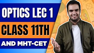 Optics Class 11th MHTCET  Maharashtra State Board Lec 1 All Basics Theory and MCQ Solving Physics [upl. by Bora825]