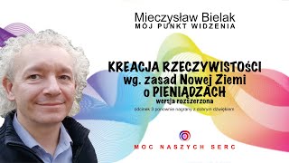 Mieczysław Bielak  B Kreacja Rzeczywistości cz 3 O Pieniądzach [upl. by Eiddam]