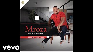 Mroza Fakude  Inyoni Nesbhakabhaka Official Audio [upl. by Christensen]