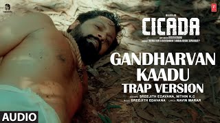 Gandharvan Kaadu Trap Version Audio Song  CICADA Movie  Sreejith Edavana  Navin Marar [upl. by Knowles75]