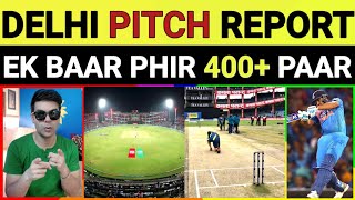 DELHI PITCH REPORT KYA EK BAAR PHIR DELHI MEI 400 SE ZYADA RUN BANENGE DELHI PITCH REPORT DETAILS [upl. by Erialc]