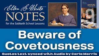 2023 Q1 Lesson 09 – Ellen G White Notes – Beware of Covetousness – Audio by Carla Morris [upl. by Layman]