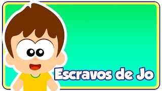 Escravos de Jó  Música Infantil  OFICIAL [upl. by Kordula]