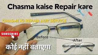 How to Repair Eyeglasses Frame  Chashme ko repair kaise karte Hindi mein chasmawala786 [upl. by Nellaf]