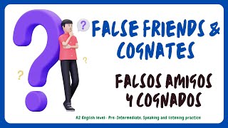 False friends amp cognates Falsos amigos y cognadosPreIntermediate Speaking and listening practice [upl. by Cornia]