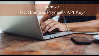 How to Get Braintree Payments API Details [upl. by Monjo]