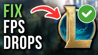 How To Fix FPS Drops In League Of Legends  Full Tutorial [upl. by Meara]