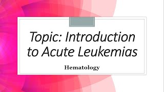 Introduction to Acute Leukemias  Myeloblast vs Lymphoblast  Hematology [upl. by Lodnar]