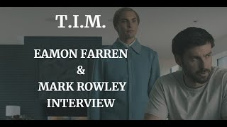 T I M  EAMON FARREN amp MARK ROWLEY INTERVIEW 2024 [upl. by Bernetta]