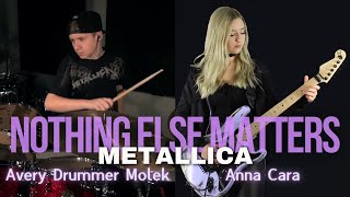 Nothing Else Matters  Metallica  Drum amp Guitar Cover Avery Drummer Molek amp Anna Cara [upl. by Vullo]