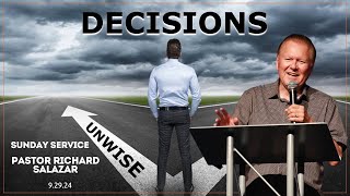 Decisions Wise Vs Unwise  Pastor Richard Salazar [upl. by Alo]