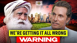 Sadhgurus Warning About Climate Change With Matthew McConaughey [upl. by Loginov999]