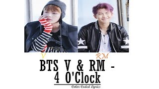 BTS V amp RM  4 OClock 네시 Color Coded LYRICS [upl. by Yorick900]