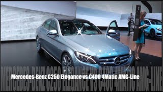 MercedesBenz C250 Elegance vs C400 4Matic AMGLine [upl. by Eirrok790]