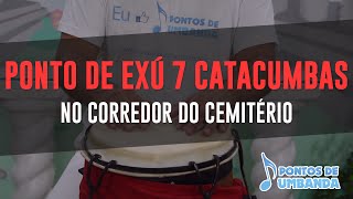 Ponto de Exú Sete Catacumbas  No corredor do cemitério [upl. by Liek]