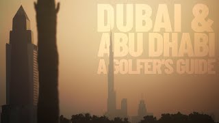 Dubai amp Abu Dhabi A Golfers Guide [upl. by Knowle]