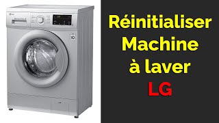 Comment Réinitialiser Machine à Laver LG reset lave linge lg [upl. by Refitsirhc]