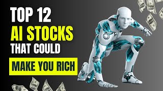 Top 12 AI Stocks That Could Make You Rich HighPotential AI Investments [upl. by Yebloc]