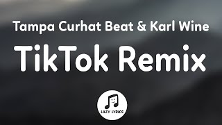 Tampa Curhat Beat amp Karl Wine TikTok Remix [upl. by Kcirdef558]