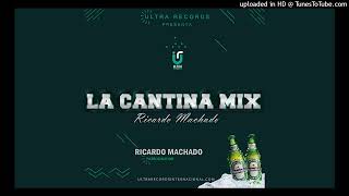 La Cantina Mix Vol1 Wichito SV  Ricardo Machado  DJ Samuel Álvarez  Ultra Records [upl. by Raknahs]