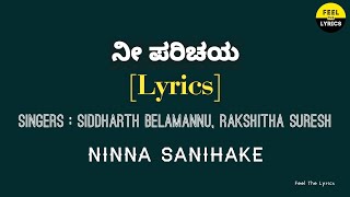 Nee Parichaya Song with Kannada lyrics Raghu dixith Feel the lyrics KannadaNinna Sanihake [upl. by Eniamerej721]