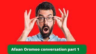 Afaan Oromoo  English conversation for beginners  part  1 [upl. by Witkin182]