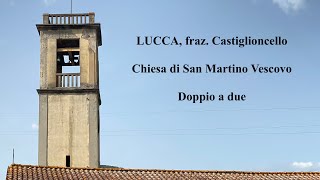 Campane della Chiesa di San Martino in Castiglioncello di LUCCA v503 [upl. by Retsevlis699]